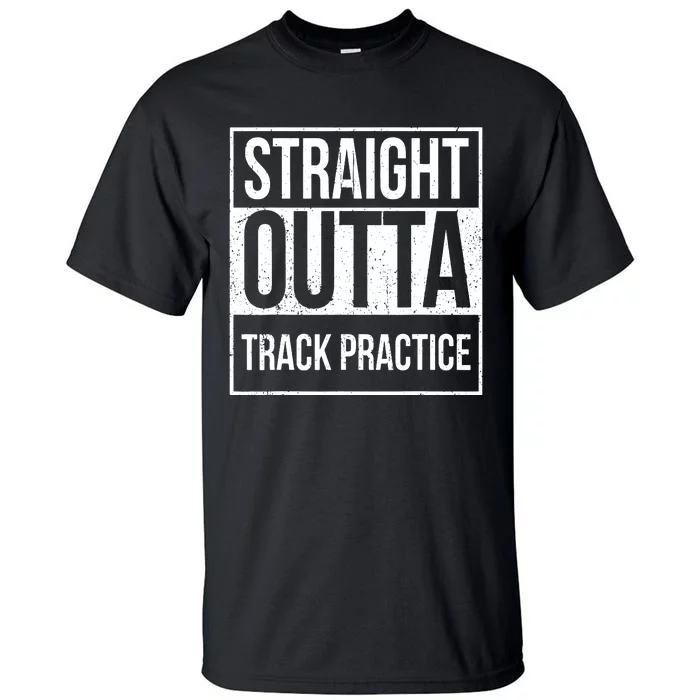 Funny Track And Field Design Straight Outta Track Practice Tall T-Shirt