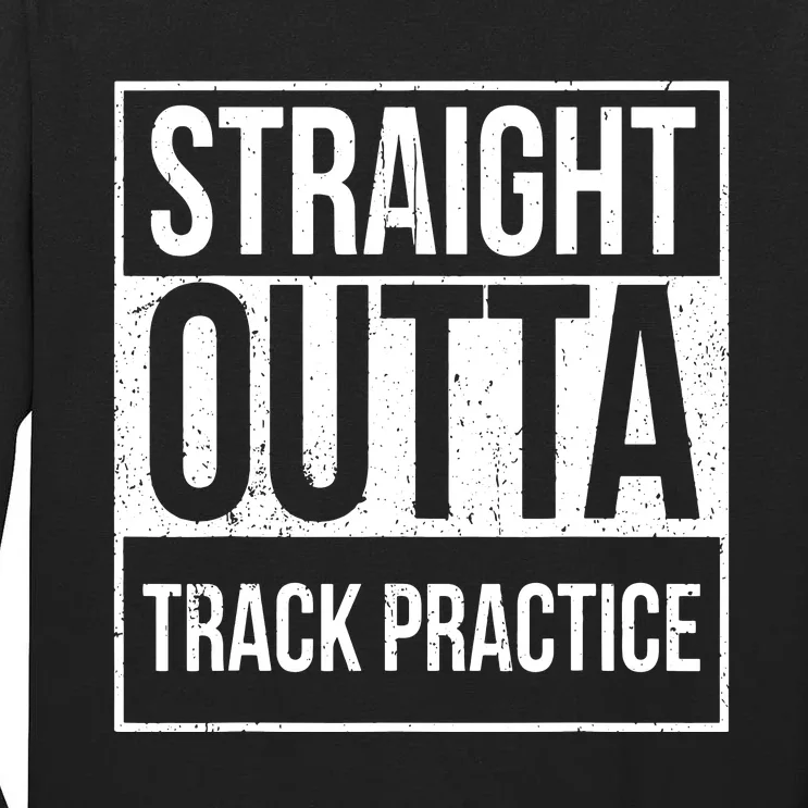 Funny Track And Field Design Straight Outta Track Practice Tall Long Sleeve T-Shirt