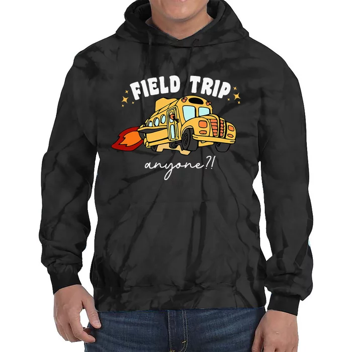 Field Trip Anyone Teacher Field Day Funny Presents Tie Dye Hoodie