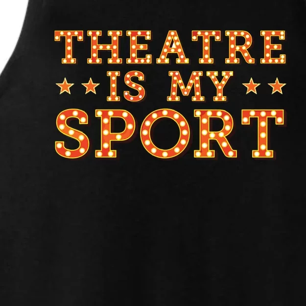 Funny Theatre Acting Actress Actor Gift Theatre Is My Sport Ladies Tri-Blend Wicking Tank