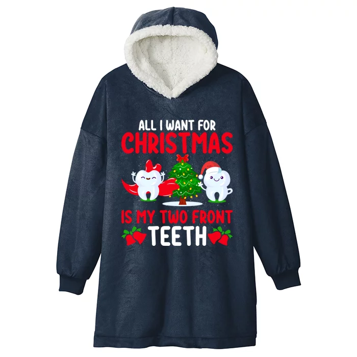 Funny Teeth All I Want For Christmas Is My Two Front Teeth Funny Gift Hooded Wearable Blanket