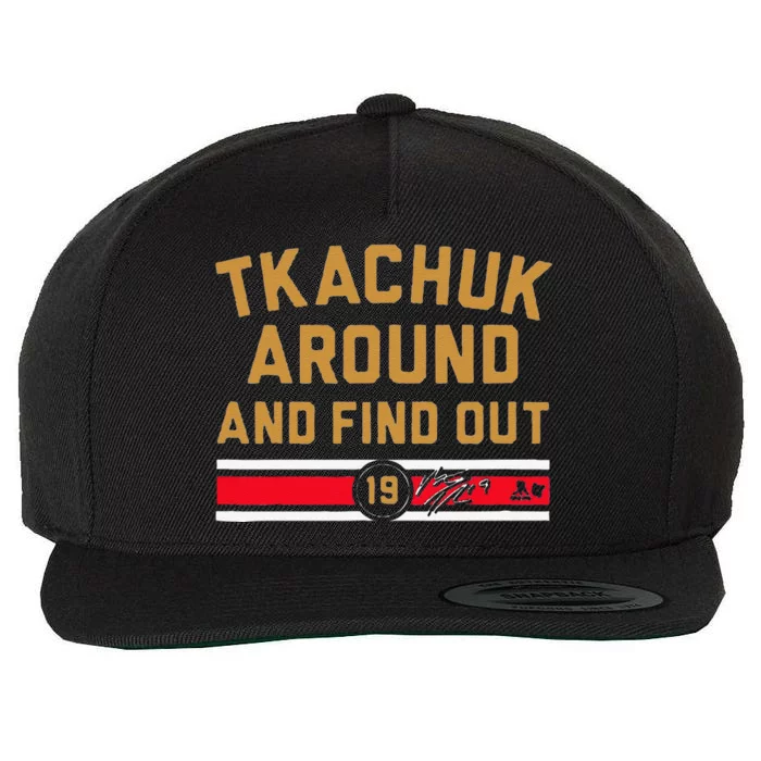 Funny Tkachuk Around And Find Out Florida Hockey Gift Wool Snapback Cap