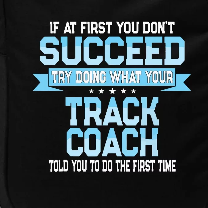 Fun Track And Field Coach Gift Funny Track Saying Impact Tech Backpack