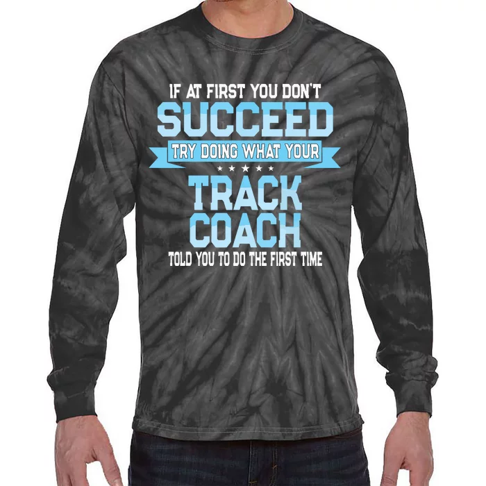 Fun Track And Field Coach Gift Funny Track Saying Tie-Dye Long Sleeve Shirt