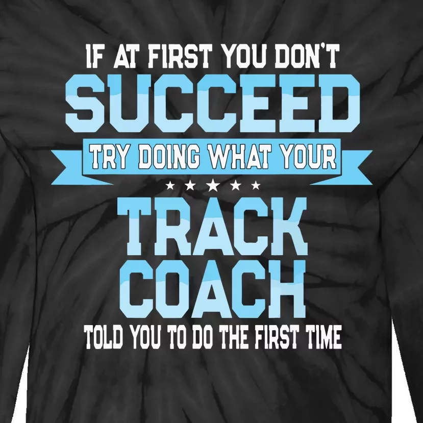 Fun Track And Field Coach Gift Funny Track Saying Tie-Dye Long Sleeve Shirt