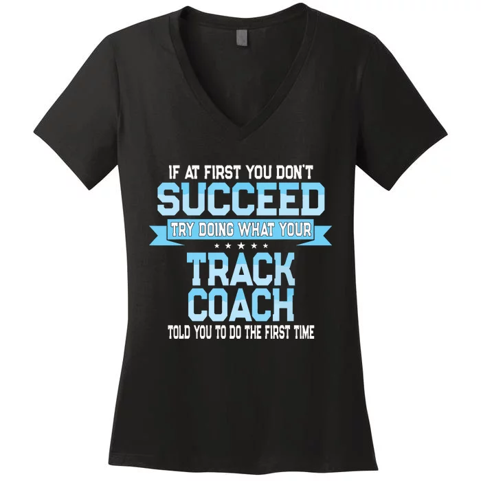 Fun Track And Field Coach Gift Funny Track Saying Women's V-Neck T-Shirt