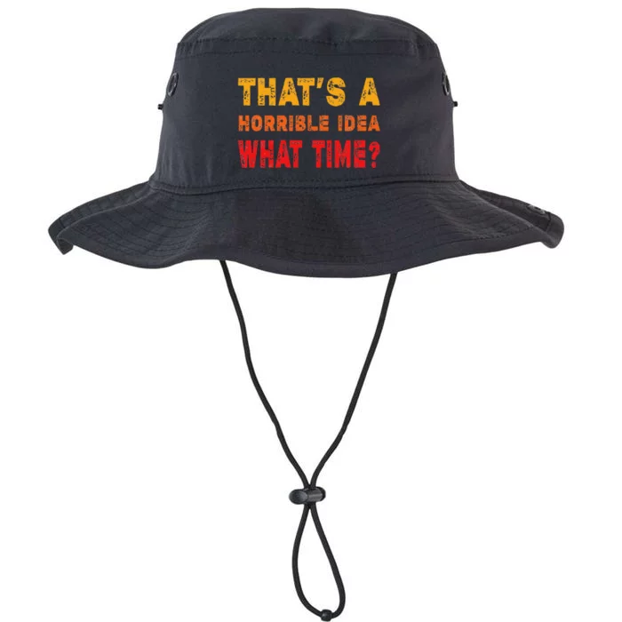 Funny Thats A Horrible Idea What Time Sarcasm Legacy Cool Fit Booney Bucket Hat