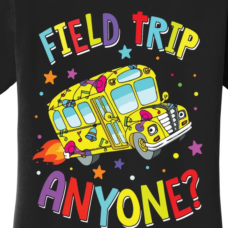 Field Trip Anyone Teacher Teaching School Bus Back To School Women's T-Shirt