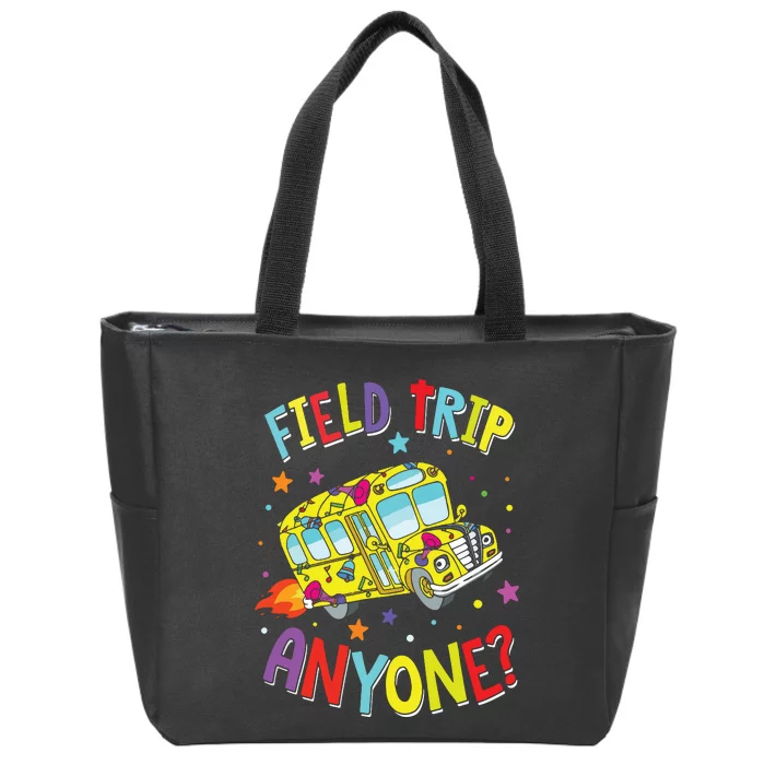 Field Trip Anyone Teacher Teaching School Bus Back To School Zip Tote Bag