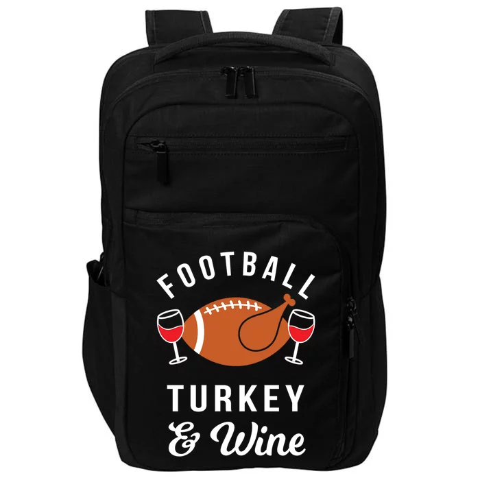 Football Turkey And Wine Funny Thanksgiving Ing Gift Impact Tech Backpack