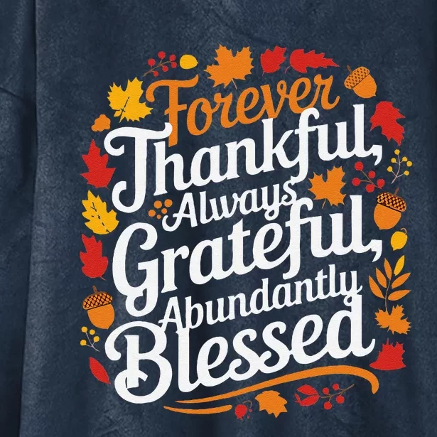 Forever Thankful Always Gratefulblessed Thanksgiving Hooded Wearable Blanket