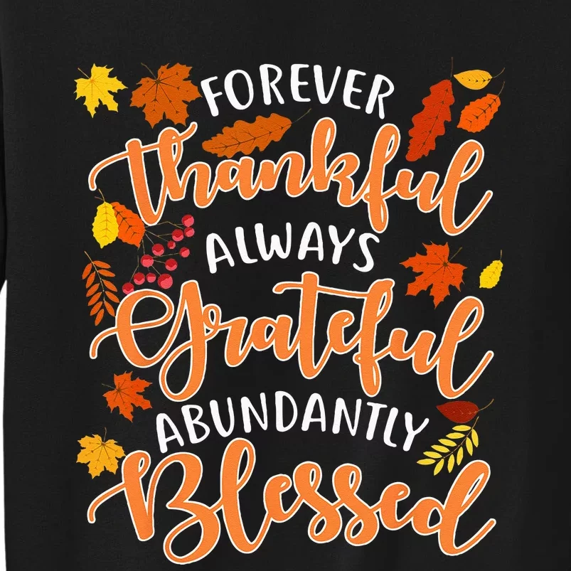 Forever Thankful Always Grateful Abundantly Blessed Sweatshirt