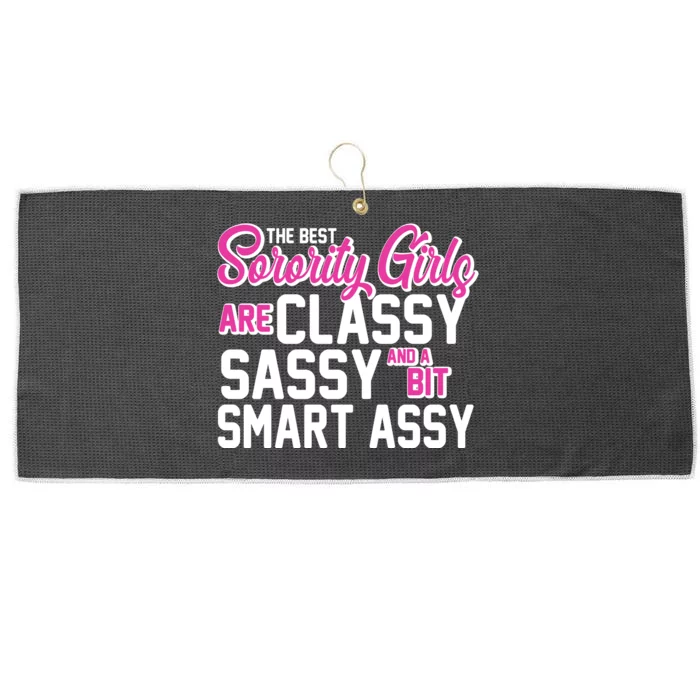 Funny The Best Sorority Girls Are Classy Sassy and bit Smart Assy Large Microfiber Waffle Golf Towel