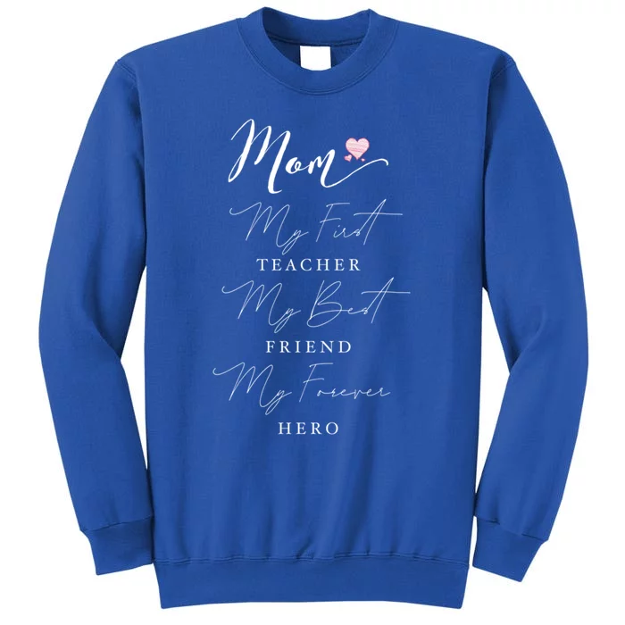 First Teacher Best Friend Forever Hero Mothers Day Birthday Gift Sweatshirt