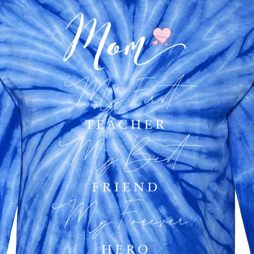 First Teacher Best Friend Forever Hero Mothers Day Birthday Gift Tie-Dye Long Sleeve Shirt