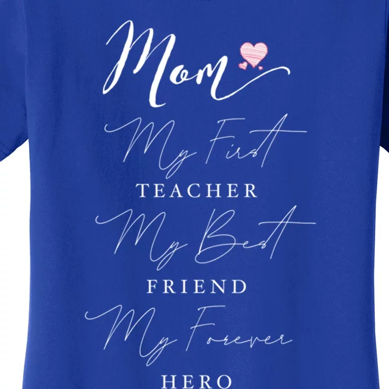 First Teacher Best Friend Forever Hero Mothers Day Birthday Gift Women's T-Shirt