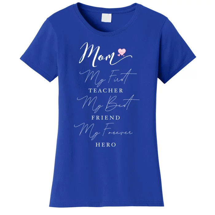 First Teacher Best Friend Forever Hero Mothers Day Birthday Gift Women's T-Shirt