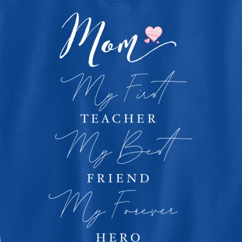 First Teacher Best Friend Forever Hero Mothers Day Birthday Gift Kids Sweatshirt