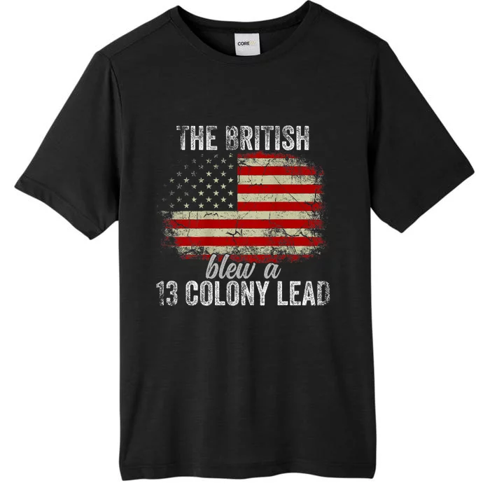 Funny The British Blew A Thirteen Colony Lead Us 4th Of July ChromaSoft Performance T-Shirt