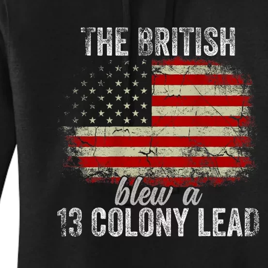 Funny The British Blew A Thirteen Colony Lead Us 4th Of July Women's Pullover Hoodie