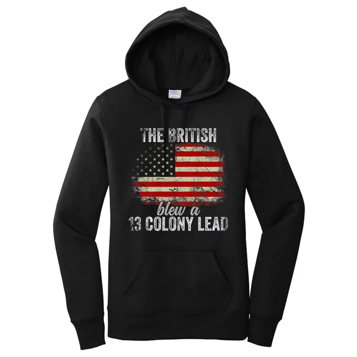 Funny The British Blew A Thirteen Colony Lead Us 4th Of July Women's Pullover Hoodie