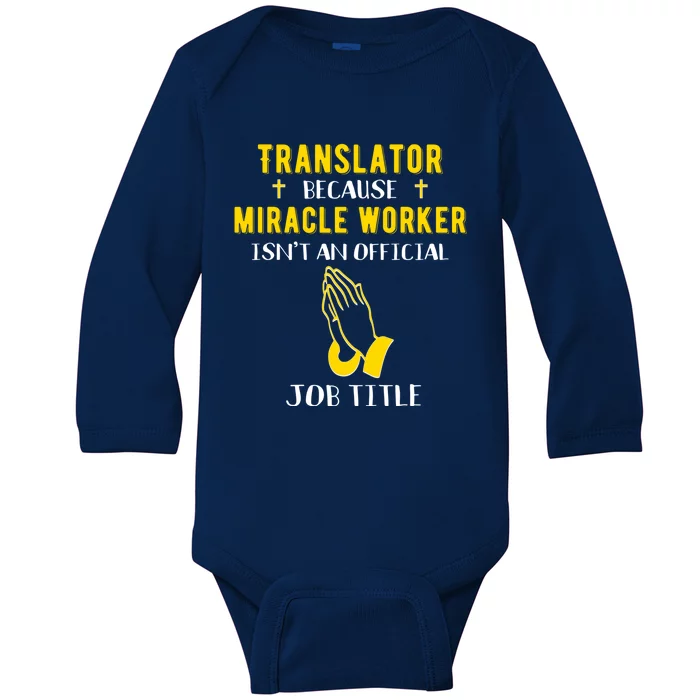 Funny Translator Because Miracle Worker Isn't A Job Title Gi Cute Gift Baby Long Sleeve Bodysuit