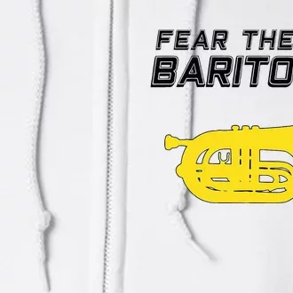 Fear The Baritones Marching Band Funny Marching Baritone Full Zip Hoodie