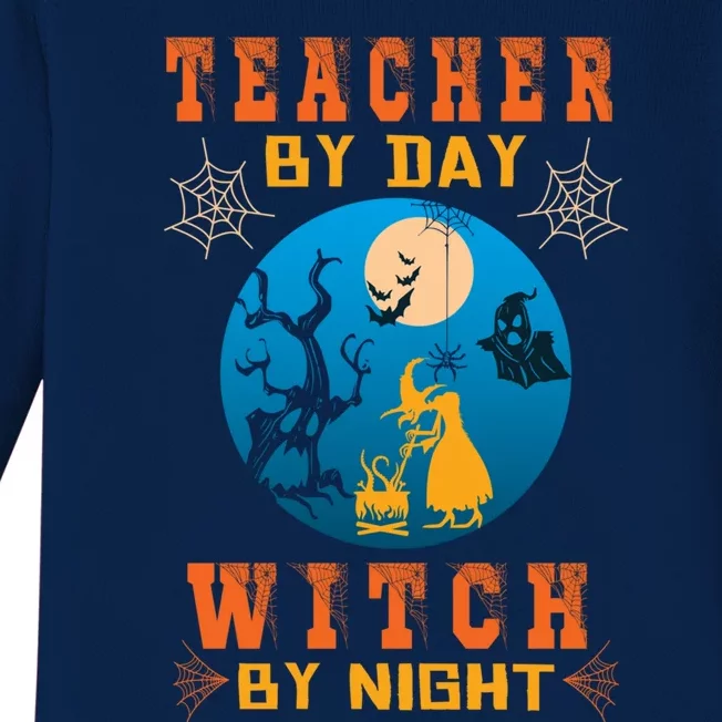 Funny Teacher By Day Witch By Night Halloween Night Cute Gift Baby Long Sleeve Bodysuit