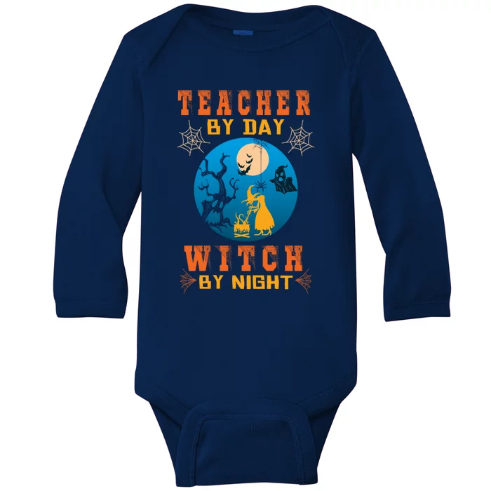 Funny Teacher By Day Witch By Night Halloween Night Cute Gift Baby Long Sleeve Bodysuit