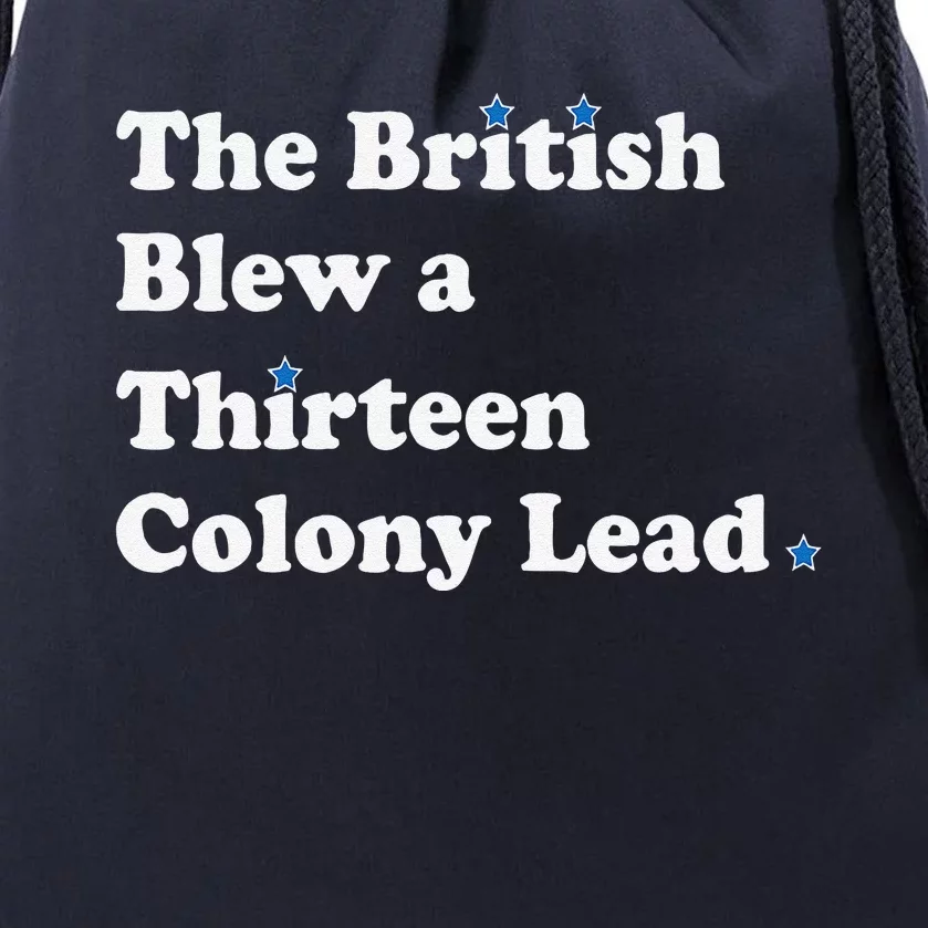 Funny The British Blew A Thirteen Colony Lead Drawstring Bag