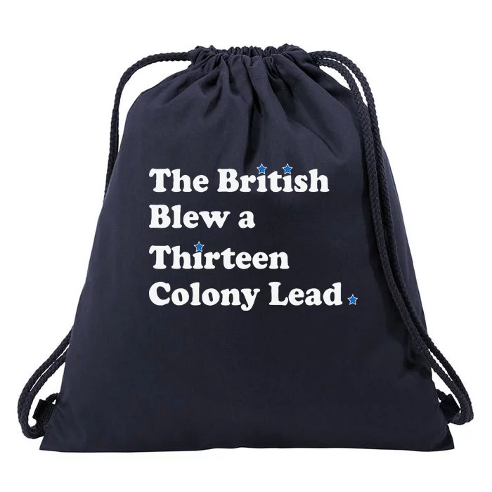 Funny The British Blew A Thirteen Colony Lead Drawstring Bag