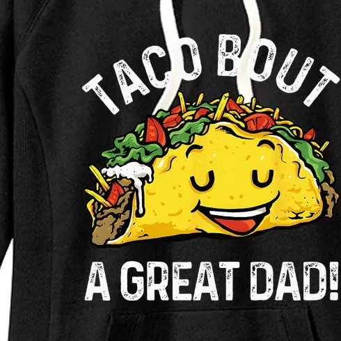 Funny Taco Bout A Great Dad Pun Tee for Taco Lovers Women's Fleece Hoodie