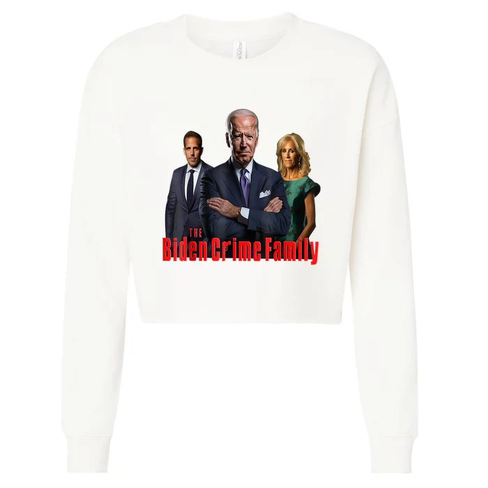 Funny The Biden Crime Family Anti Biden Liberals Democrats Cropped Pullover Crew