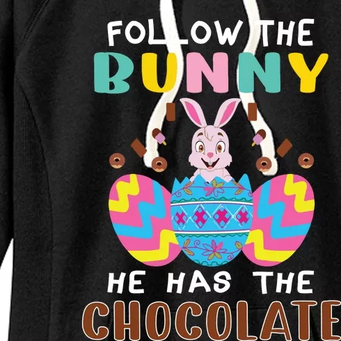 Follow The Bunny He Has The Chocolate Funny Easter Women's Fleece Hoodie