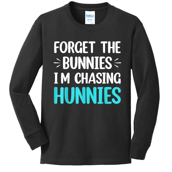 Forget The Bunnies I'm Chasing Hunnies Funny Easter Kids Long Sleeve Shirt