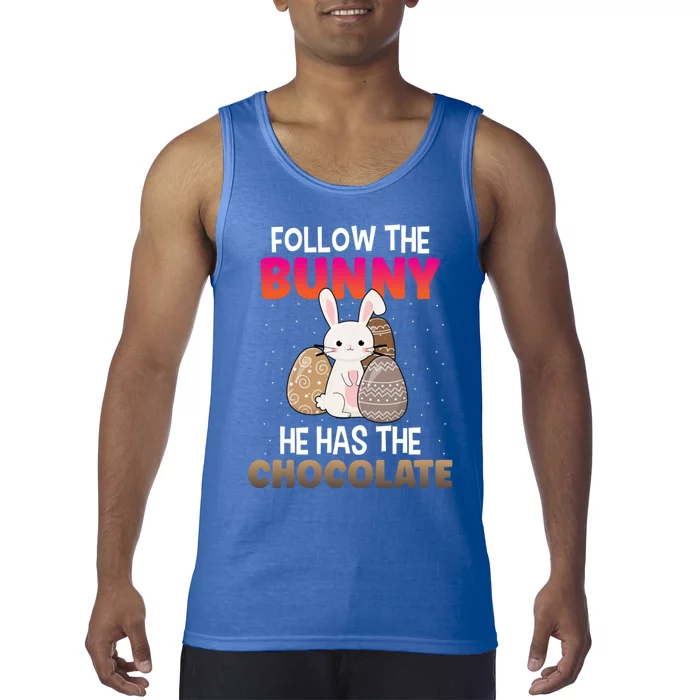 Follow The Bunny He Has Chocolate Happy Easter Day Funny Gift Tank Top