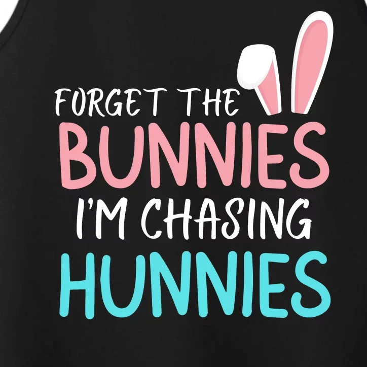 Forget The Bunnies IM Chasing Hunnies Easter Clothing Easter Bunny Funny Easter Performance Tank