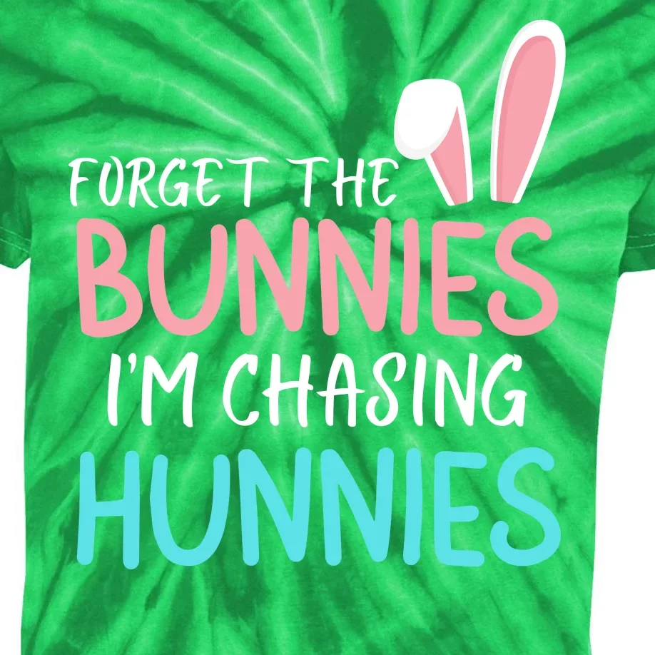 Forget The Bunnies IM Chasing Hunnies Easter Clothing Easter Bunny Funny Easter Kids Tie-Dye T-Shirt