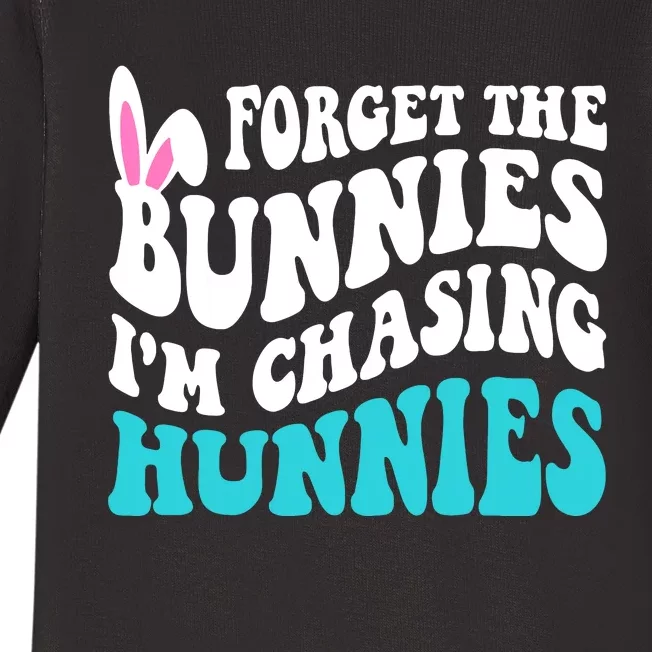 Forget The Bunnies Im Chasing Hunnies Funny Easter Baby Long Sleeve Bodysuit