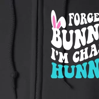 Forget The Bunnies Im Chasing Hunnies Funny Easter Full Zip Hoodie