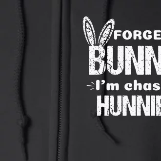 Forget The Bunnies I'm Chasing Hunnies Full Zip Hoodie