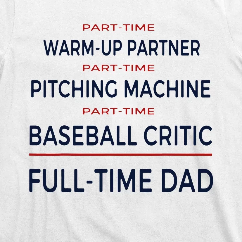 Full Time Baseball Dad Baseball Dad With Balls Ballers Daddy T-Shirt