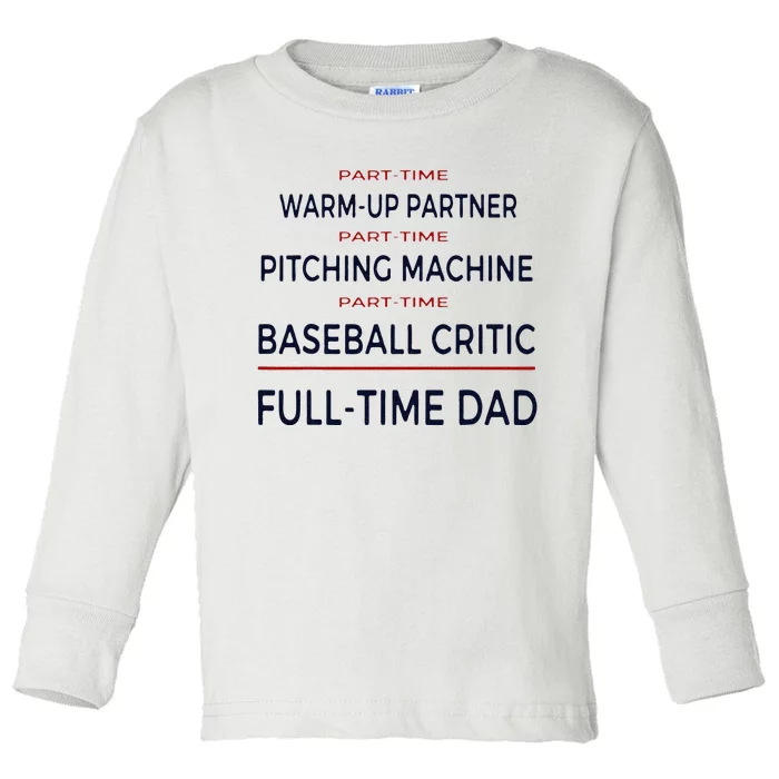 Full Time Baseball Dad Baseball Dad With Balls Ballers Daddy Toddler Long Sleeve Shirt