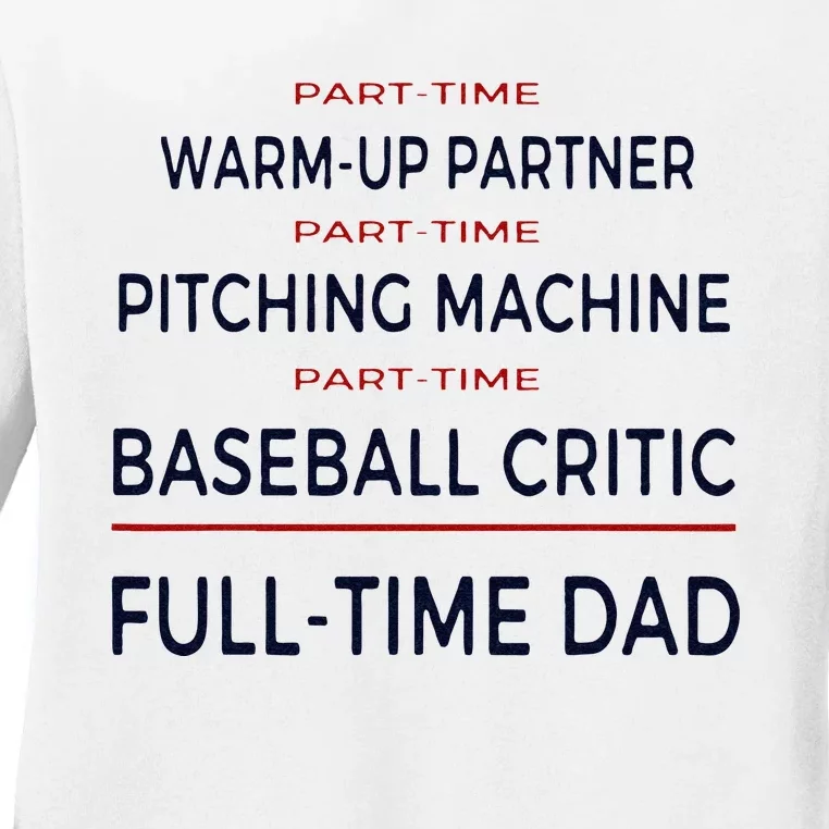 Full Time Baseball Dad Baseball Dad With Balls Ballers Daddy Ladies Long Sleeve Shirt