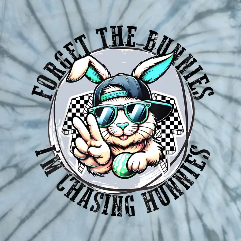 Forget The Bunnies Im Chasing Hunnies Easter Bunny Tie-Dye T-Shirt