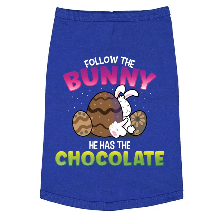 Follow The Bunny He Has Chocolate Happy Easter Day Cute Gift Doggie Tank