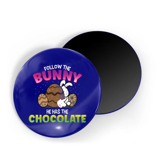 Follow The Bunny He Has Chocolate Happy Easter Day Cute Gift Magnet