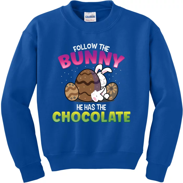 Follow The Bunny He Has Chocolate Happy Easter Day Cute Gift Kids Sweatshirt