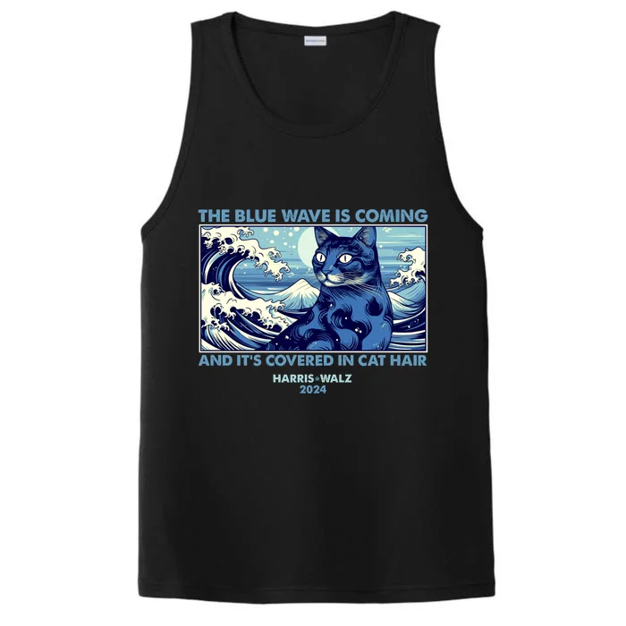 Funny The Blue Wave Is Coming And Its Covered In Cat Hair Harris Walz 2024 Performance Tank