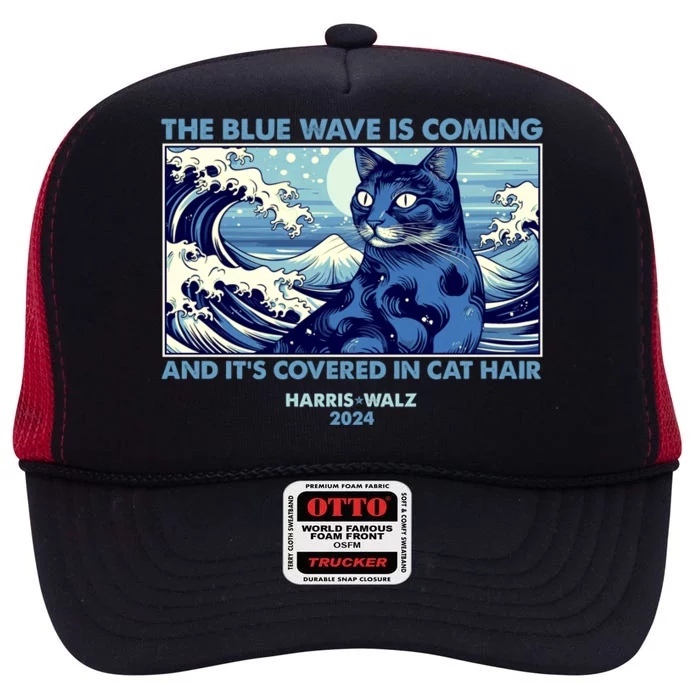 Funny The Blue Wave Is Coming And Its Covered In Cat Hair Harris Walz 2024 High Crown Mesh Trucker Hat